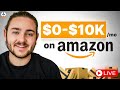 How to Go From $0-10k/mo on Amazon FBA | LIVE Q&A