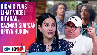 5 UPDATE! Vadel Badjideh Terancam 15 Tahun Penjara Usai Jadi TSK, Tangis Nikmir Pecah | CUMI TOP V