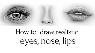 How to draw realistic eyes, nose, lips/mouth | tutorial [step by step]