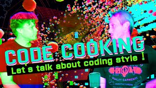 CODE COOKING ! Episode 13 -- Let's talk about coding style !