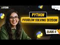 Python Problem Solving Session | Python Tutorial - Python Full Course For Beginners