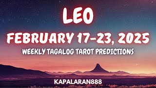 GOOD NEWS ITO SAYO PERO? ♌️ LEO FEBRUARY 17-23, 2025 WEEKLY TAGALOG TAROT PREDICTIONS #KAPALARAN888