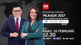 CNN Indonesia - Program Spesial PILKADA 2017 Hasil Penghitungan Cepat