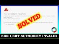 [FIXED] NET ERR_CERT_AUTHORITY_INVALID Error Problem Issue