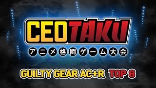 CEOtaku 2018: Guilty Gear Accent Core Plus R: Top 8