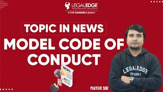 What is Model Code of Conduct Explained by LegalEdge | Current Affairs for CLAT 2022