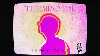 Ezzlaer x Arp14k - Termino Asi (VIDEO OFICIAL)