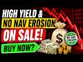 These High Yield & NO NAV Erosion ETFs Are ON SALE! Buy Now?
