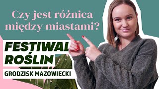 Festiwal Roślin 2023 w Grodzisku Maz.| Czy jest różnica między miastami? 🤔