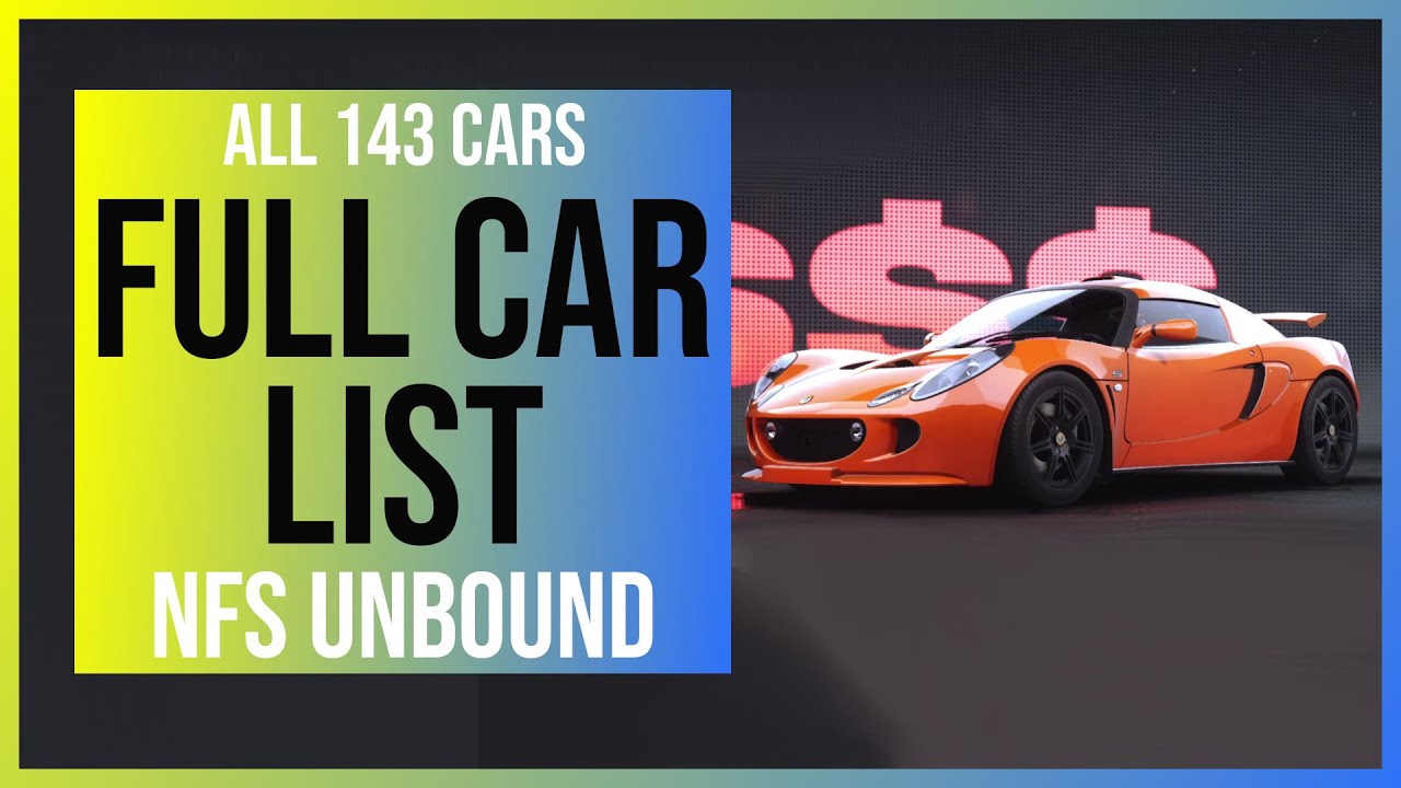 NFS Unbound: Full Car List | All 143 Cars (New Need For Speed 2022 ...