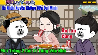 Hà Nhân Xuyên Không Đến Đại Minh : Vô Tình Mời  Hai Vị  Tổ Tông Vào  Ăn Lẩu