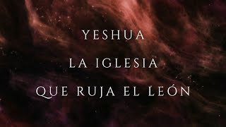 Yeshua, La iglesia, Que Ruja El León | Jordan Mateo | Letra