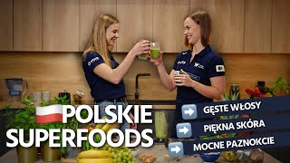 #serwuJEMY – Polskie superfoods. Które wzmocnią skórę, włosy i paznokcie? 💅