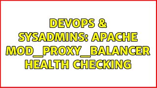 DevOps & SysAdmins: Apache mod_proxy_balancer health checking