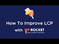 How to improve LCP with WP Rocket