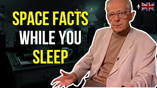 A VERY soft spoken British man tells you interesting space facts while you sleep