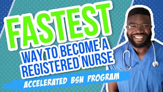 Fastest Way to Become a Registered Nurse | Accelerated BSN Program