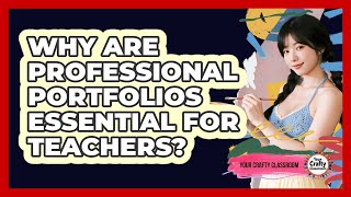 Why Are Professional Portfolios Essential For Teachers? - Your Crafty Classroom