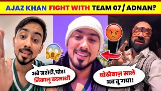 OMG!🤯 Ajaz Khan Vs Team07 Adnan Sheikh F!ght But Why?😳| Adnan07 Reply To Ajaz Khan Podcast..