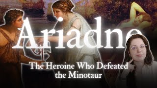 Ariadne: The Woman who Truly Defeated the Minotaur