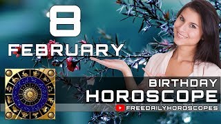 February 8 - Birthday Horoscope Personality