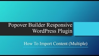 How To Import Contents on Multiple Targets- Popover Builder Responsive WordPress Plugin