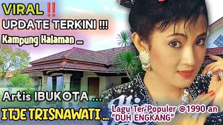 VIRAL ,,, UPDATE TERKINI‼️Kampung Halaman & Mesjid Bunda Hj. Itje Trisnawati Di Tasikmalaya ,,,