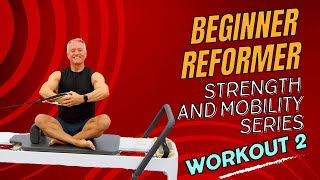 Beginner Reformer Strength and Mobility Workout 2