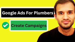 How To Create Google Ads For Plumbers? [Beginner Friendly]