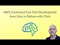 AWS Command Line Tool Development from Zero in Python with Click