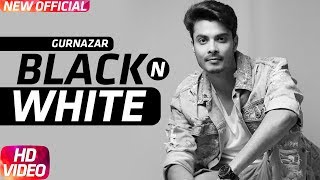 Black N White (Official Video)| Gurnazar Feat Himanshi Khurana |New Punjabi Song 2017 |Speed Records