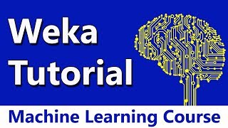 Machine Learning #24 Weka Tutorial For Beginners