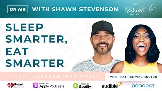 Shawn Stevenson: Sleep Smarter, Eat Smarter