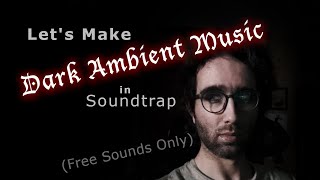 Let's Make Dark Ambient Music in Soundtrap (Tutorial with Free Sounds Only)