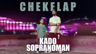 Sopranoman \u0026 Kado - Chekelap (official video)