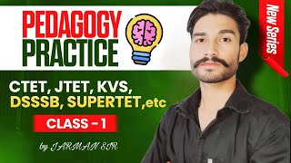 Pedagogy Practice Series for CTET, DSSSB, JTET, HTET, UTET etc. by Jarman sir | Class-01#ctet