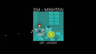 (soldout ) EM - MINHTAN