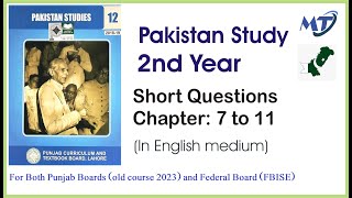 Pak Study 12 (2nd year) Short Questions of Chapter 7,8,9,10,11 in english - old book 2023 exam