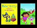 MERGED Pete The Cat and Dora The Explorer Fire and The Flood