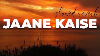 Jaane Kaise Shab Dhali [ slowed reverb ] - KK | Raqeeb