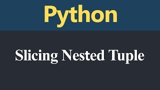 Slicing Nested Tuple in Python (Hindi)