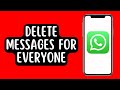 How To Delete Whatsapp Messages For Everyone