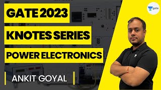 Power Electronics | K-Notes Series | GATE 2023 | Ankit Goyal