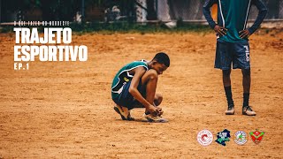 EP 1 TRAJETO ESPORTIVO - PENEIRA CAMAÇARIENSE NORDESTE DE AMARALINA.