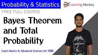 Bayes Theorem and Total Probability || Lesson 41 || Probability & Statistics || Learning Monkey ||