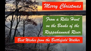 Glad Christmas Tidings and Gorgeous Views of the Majestic Rappahannock River - Relics Eluded Me!