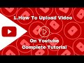 how to upload video on youtube complete tutorial new 2021