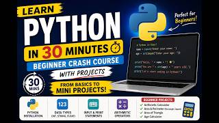 Learn Python in 30 Minutes | Beginner Crash Course with Projects 🚀