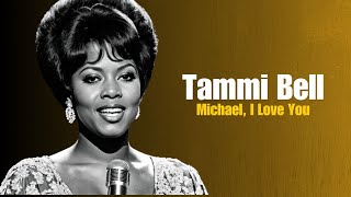 Tammi Bell - Michael, I Love You (Northern Soul)