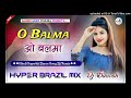 o balma dj remix ओ बलमा khiladi 786 song hindi dj song full party dj song hyper brazil mix